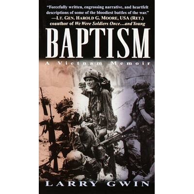 Baptism: A Vietnam Memoir /IVY TRADE/Larry Gwin